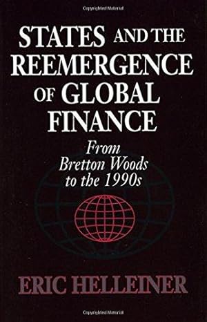 Bild des Verkufers fr States and the Reemergence of Global Finance: From Bretton Woods to the 1990s zum Verkauf von WeBuyBooks