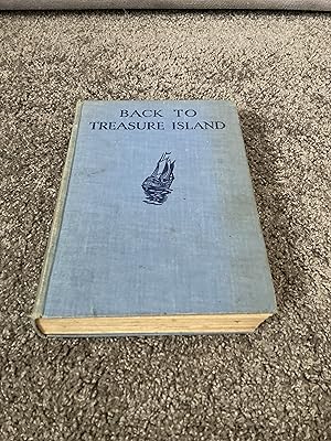 Seller image for BACK TO TREASURE ISLAND: UK HARDCOVER for sale by Books for Collectors