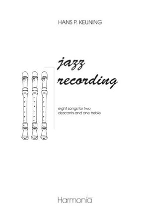 Bild des Verkufers fr Jazz Recording : 8 Songs for3 recorders (SSA) zum Verkauf von AHA-BUCH GmbH