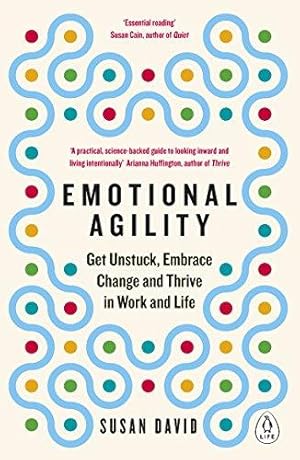 Bild des Verkufers fr Emotional Agility: Get Unstuck, Embrace Change and Thrive in Work and Life zum Verkauf von WeBuyBooks 2