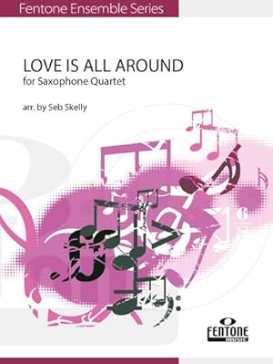 Seller image for Love is All Around : Saxophone Quartet (SATB) for sale by AHA-BUCH GmbH