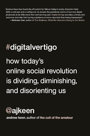 Immagine del venditore per Digital Vertigo : How Today's Online Social Revolution Is Dividing, Diminishing, and Disorienting Us venduto da GreatBookPrices