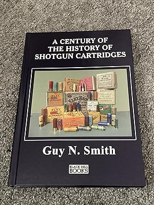 Immagine del venditore per A CENTURY OF THE HISTORY OF SHOTGUN CARTRIDGES: SIGNED UK FIRST EDITION HARDCOVER venduto da Books for Collectors