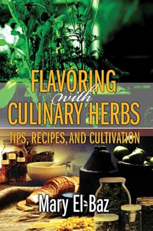 Seller image for Flavoring With Culinary Herbs : Tips, Recipes, And Cultivation for sale by GreatBookPricesUK
