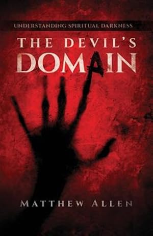 Seller image for The Devil's Domain: Understanding Spiritual Darkness for sale by GreatBookPrices