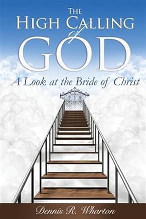 Bild des Verkufers fr High Calling of God : A Look at the Bride of Christ zum Verkauf von GreatBookPricesUK