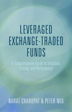 Imagen del vendedor de Leveraged Exchange-Traded Funds : A Comprehensive Guide to Structure, Pricing, and Performance a la venta por GreatBookPrices