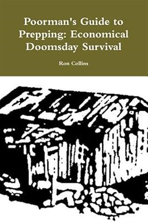 Immagine del venditore per Poorman's Guide to Prepping: Economical Doomsday Survival venduto da GreatBookPrices