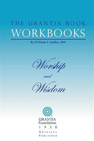 Immagine del venditore per Urantia Book Workbooks : Worship And Wisdom venduto da GreatBookPrices