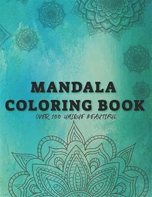 Seller image for Big Coloring Book with over 100 unique beautiful: Mandalas Anti-Stress Coloring book for Adults, Teens, Girls - Stress Relief Gift for girls and women for sale by GreatBookPrices