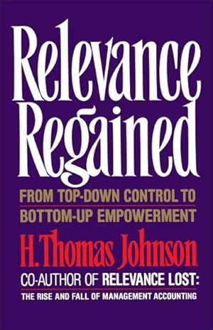 Seller image for Relevance Regained : From Top-Down Control to Bottom-Up Empowerment for sale by GreatBookPrices