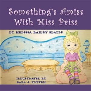Imagen del vendedor de Something's Amiss With Miss Priss a la venta por GreatBookPrices