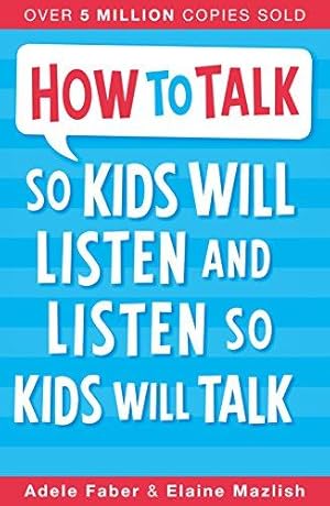 Immagine del venditore per How to Talk so Kids Will Listen and Listen so Kids Will Talk venduto da WeBuyBooks