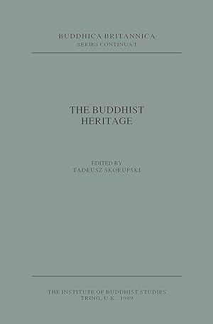 Seller image for The Buddhist heritage : papers delivered at the symposium of the same name convened at the School of Oriental and African Studies, University of London, November 1985 [Buddhica Britannica, 1] for sale by Joseph Burridge Books