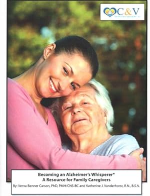 Seller image for Becoming an Alzheimer's Whisperer : A Resource Guide for Family Caregivers for sale by GreatBookPrices