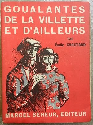 Seller image for Goualantes de la Villette et d'ailleurs. for sale by Librairie les mains dans les poches