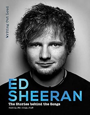 Immagine del venditore per Ed Sheeran: Writing Out Loud (Stories Behind the Songs) venduto da WeBuyBooks
