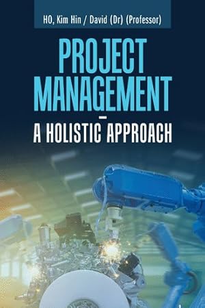 Bild des Verkufers fr Project Management : A Holistic Approach zum Verkauf von GreatBookPrices