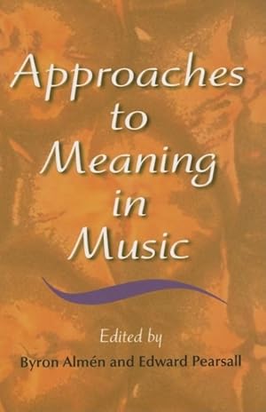 Bild des Verkufers fr Approaches to Meaning in Music zum Verkauf von GreatBookPrices