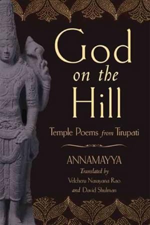 Imagen del vendedor de God On The Hill : Temple Poems From Tirupati a la venta por GreatBookPrices