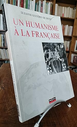 Un Humanisme à La Française : Témoignage D'une Combattante De La Paix