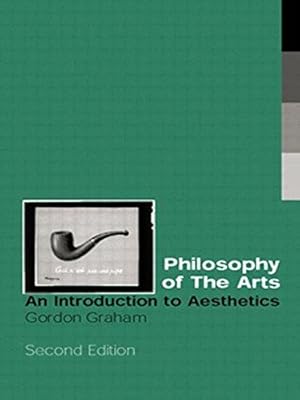 Bild des Verkufers fr Philosophy of the Arts: An Introduction to Aesthetics zum Verkauf von WeBuyBooks