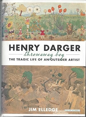 Henry Darger, Throw Away Boy: The Tragic Life of an Outsider Artist