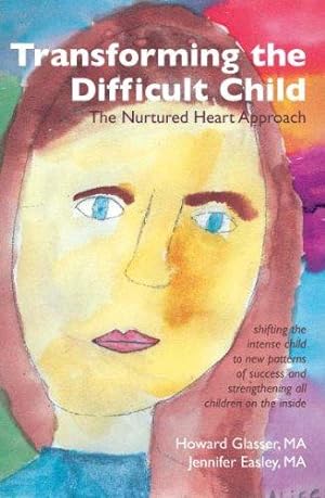 Imagen del vendedor de Transforming the Difficult Child: the Nurtured Heart Approach a la venta por WeBuyBooks