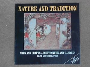 Image du vendeur pour Nature and Tradition: Arts and Crafts Architecture and Gardens in and Around Guildford mis en vente par WeBuyBooks