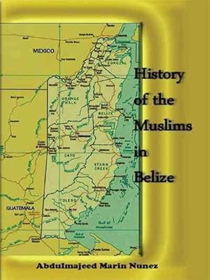 Seller image for History of the Muslims in Belize for sale by GreatBookPricesUK