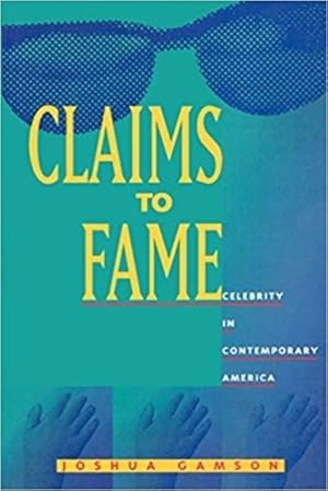 Seller image for Claims to Fame : Celebrity in Contemporary America for sale by GreatBookPrices