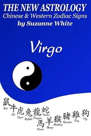 Immagine del venditore per New Astrology Virgo Chinese and Western Zodiac Signs : The New Astrology by Sun Signs venduto da GreatBookPrices