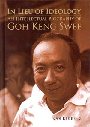 Immagine del venditore per In Lieu of Ideology: An Intellectual Biography of Goh Keng Swee venduto da GreatBookPrices