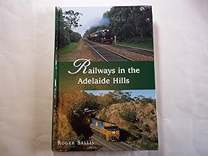 Seller image for Railways in the Adelaide Hills for sale by Carmarthenshire Rare Books