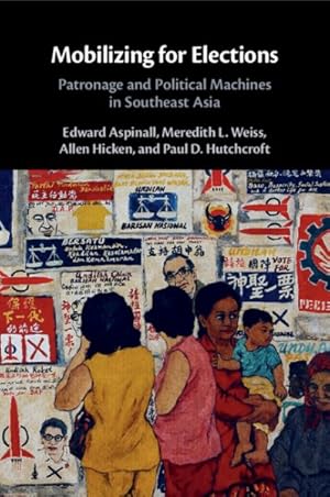 Immagine del venditore per Mobilizing for Elections : Patronage and Political Machines in Southeast Asia venduto da GreatBookPrices