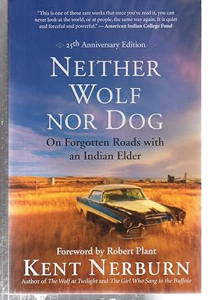 Seller image for Neither Wolf nor Dog 25th Anniversary Edition: On Forgotten Roads with an Indian Elder for sale by EdmondDantes Bookseller