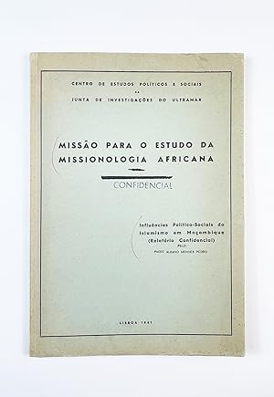 Missao para o Estudo da Missionologia Africana / Influencias Politico-Sociais do Islamismo em Moc...