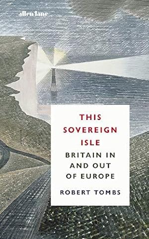 Imagen del vendedor de This Sovereign Isle: Britain In and Out of Europe a la venta por WeBuyBooks