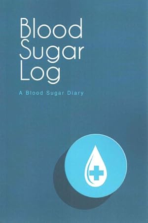 Bild des Verkufers fr Blood Sugar Log : A Blood Sugar Diary zum Verkauf von GreatBookPricesUK