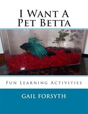 Seller image for I Want a Pet Betta for sale by GreatBookPricesUK