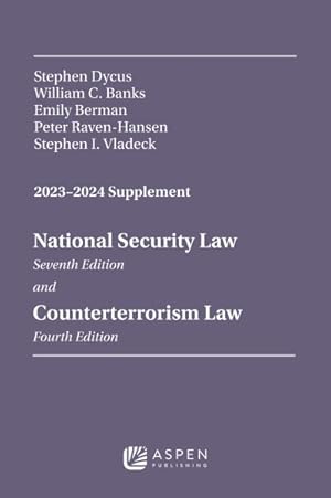 Seller image for National Security Law, Seventh Edition, and Counterterrorism Law, Fourth Edition, 2023-2024 Supplement for sale by GreatBookPrices