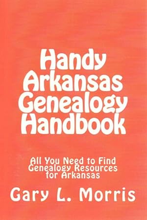 Imagen del vendedor de Handy Arkansas Genealogy Handbook a la venta por GreatBookPrices