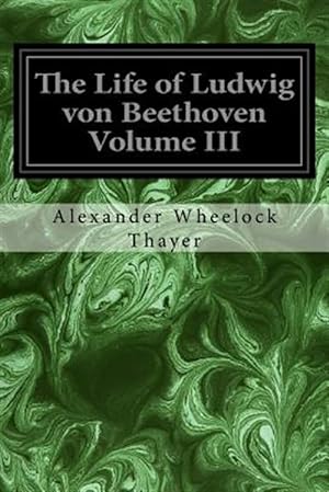 Image du vendeur pour Life of Ludwig Von Beethoven mis en vente par GreatBookPrices