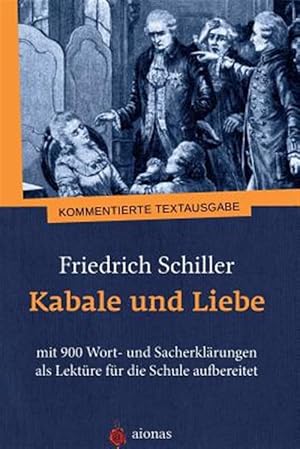 Imagen del vendedor de Kabale Und Liebe. Friedrich Schiller : Mit 900 Wort- Und Sacherklarungen Als Lekture Fur Die Schule Aufbereitet -Language: german a la venta por GreatBookPrices