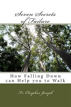 Seller image for Seven Secrets of Failure : How Falling Down Can Help You to Walk for sale by GreatBookPrices