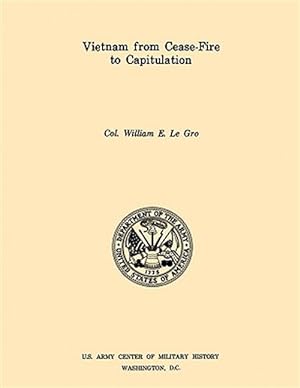 Seller image for Vietnam from Cease-Fore to Capitulation (U.S. Army Center for Military History Indochina Monograph series) for sale by GreatBookPrices