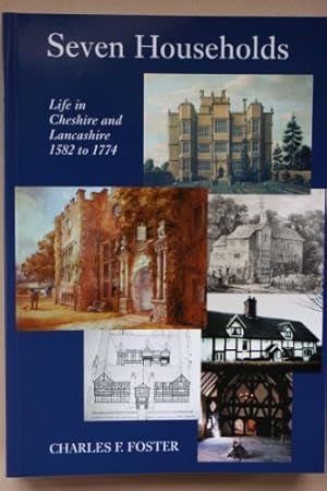 Seller image for Seven Households: Life in Cheshire and Lancashire 1582-1774: v. 3 (Arley Hall Press Archive S.) for sale by WeBuyBooks