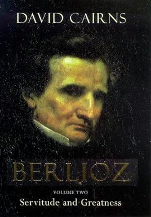 Immagine del venditore per Berlioz Volume Two: Servitude and Greatness venduto da WeBuyBooks