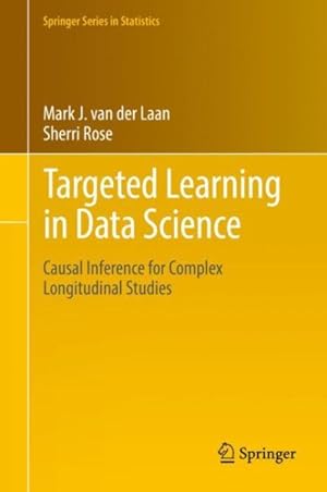 Immagine del venditore per Targeted Learning in Data Science : Causal Inference for Complex Longitudinal Studies venduto da GreatBookPricesUK