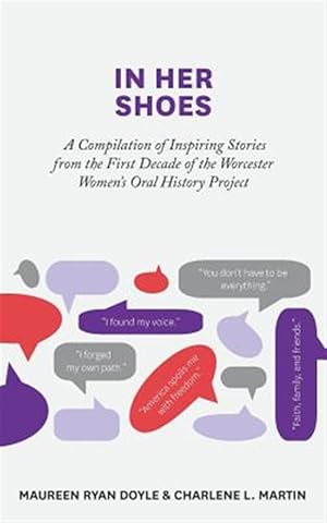 Immagine del venditore per In Her Shoes : A Compilation of Inspiring Stories from the First Decade of the Worcester Women's Oral History Project venduto da GreatBookPricesUK